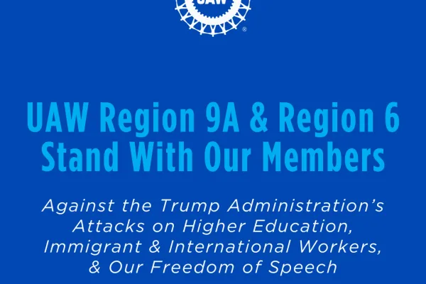 UAW Region 9A & Region 6 Stand With Our Members