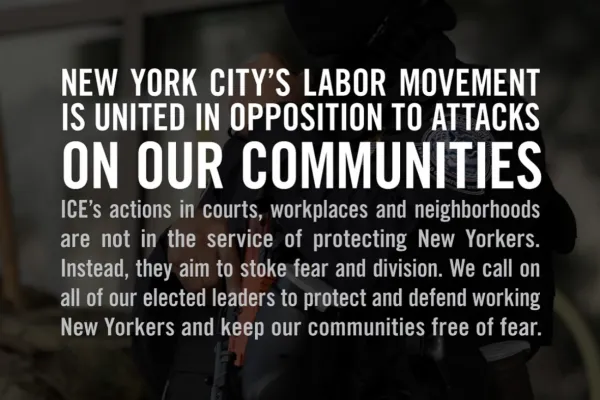  New York City’s Labor Movement is United in Opposition to Attacks on Our Communities