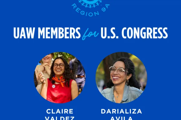 UAW Members for U.S. Congress: Claire Valdez & Darializa Avila Chevalier
