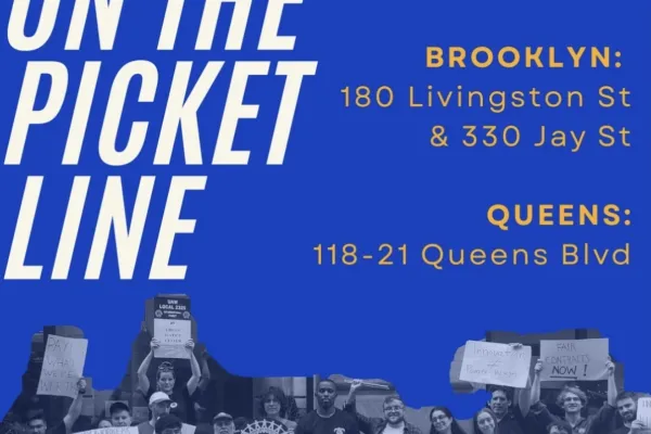 Join us on the picket line! 9:45 AM until 3 PM in Brooklyn & Queens