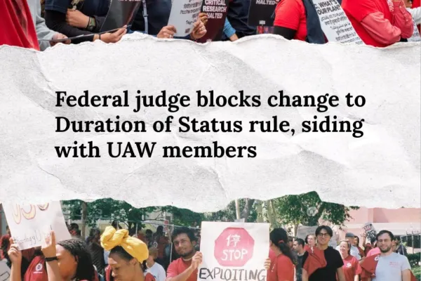Federal judge blocks change to Duration of Status rule, siding with UAW members