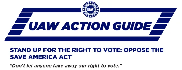 Stand Up For The Right To Vote: Oppose The Save America Act | UAW Region 9A