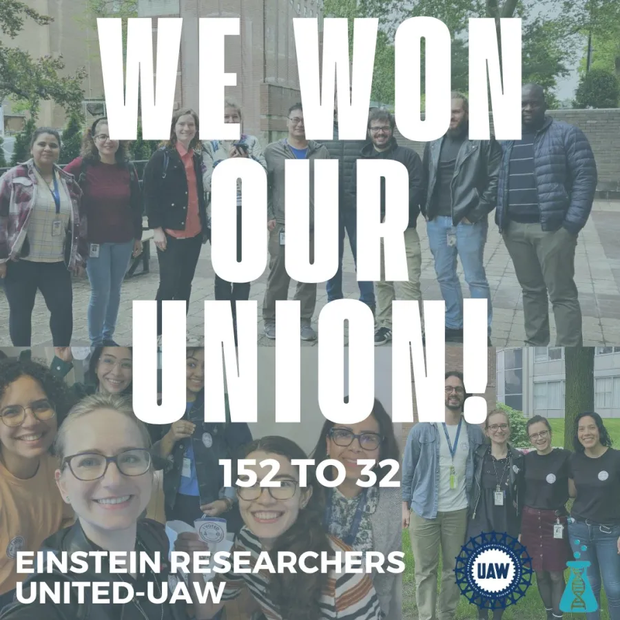 We won our union! 152 to 32. Einstein Researchers United-UAW