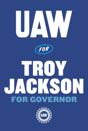 UAW for Troy Jackson for Governor